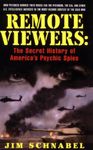 Remote Viewers: The Secret History of America's Psychic Spies