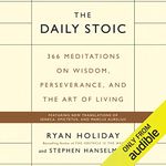 The Daily Stoic: 366 Meditations on Wisdom, Perseverance, and the Art of Living