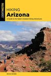 Hiking Arizona: A Guide to the Stat