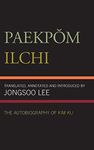 Paekpom Ilchi: The Autobiography of Kim Ku