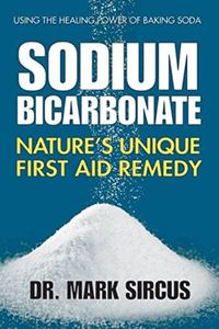 Sodium Bicarbonate: Nature's Unique First Aid Remedy