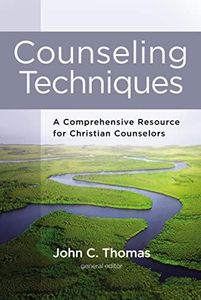 Counseling Techniques: A Comprehensive Resource for Christian Counselors