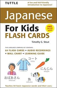 Tuttle Japanese for Kids Flash Cards Kit: [Includes 64 Flash Cards, Audio CD, Wall Chart & Learning Guide]