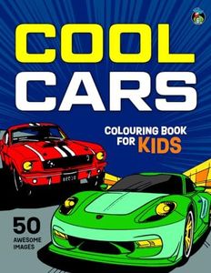Cool Cars Colouring Book for Kids: 50 Awesome Colouring Pages of Supercars, Hypercars, Race Cars and Classic Cars for Boys and Girls Aged 5 and up.