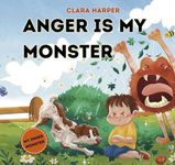 Anger is my Monster: Children's Picture Book on Managing Anger and Understanding Emotions (Preschool Emotions, Self-Regulation Skills)(My Inner Monster Series)