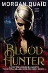 Blood Hunter: The Petra Graves Chronicles Book 1: A Seven Hungers Urban Fantasy Adventure