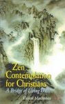 Zen Contemplation for Christians: A Bridge of Living Water