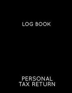 Personal Tax Returns Log Book: Deductions and year-round planning - Tax Breaks Workbook - Tax Season Preparation