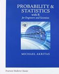 Probability & Statistics with R for Engineers and Scientists (Classic Version) (Pearson Modern Classics for Advanced Statistics Series)