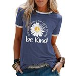 YourTops Women in a World Where You can Be Anything Be Kind T-Shirt Kindness Shirt (1-Dark Blue,M,)