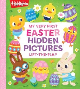 My Very First Easter Hidden Pictures Lift-the-Flap: Spark Joy with Festive Lift-the-Flap Surprises in an Interactive Easter Board Book for Ages 0-3, ... (Highlights Baby's First Puzzle Books)