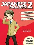 Japanese From Zero! 2: Proven Methods to Learn Japanese for Students and Professionals with integrated Workbook