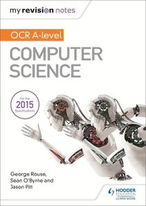 My Revision Notes OCR A level Computer Science