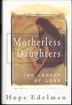 Motherless Daughters: The Legacy Of
