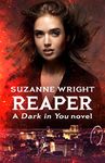 Reaper: Enter an addictive world of sizzlingly hot paranormal romance . . . (The Dark in You Book 8)