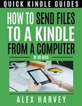 How To Send Files To A Kindle From A Computer -In 30 secs (Quick kindle guides)