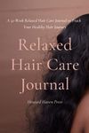 Relaxed Hair Care Journal: A 52 Week Relaxed Hair Care Journal to Track Your Healthy Hair Journey