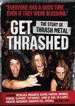 Get Thrashed - The Story Of Thrash 