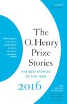 O. Henry Prize Stories 2016: A First Course