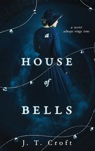A House of Bells: A Thrilling Gothic Supernatural Mystery and Suspense Novel