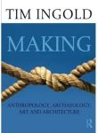 Making: Anthropology, Archaeology, 