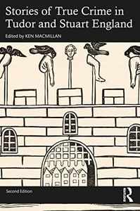 Stories of True Crime in Tudor and Stuart England