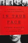 In True Face: A Woman's Life in the