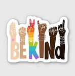 1 Pcs Sticker Decor Be Kind Sign Language Vinyl Waterproof Sticker Kindness Diversity Kiss-Cut Stickers | Pride | Rainbow | LGBTQ | Sticker size custom Sticker for Laptop Decal Wall Laptop Bumper Stic