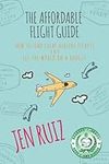The Affordable Flight Guide: How to