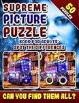 Supreme Picture Puzzle Book for Adults: Spot the Differences: Brain Boosting Puzzles. Picture Find Books for Adults. Can You Find All the Differences?