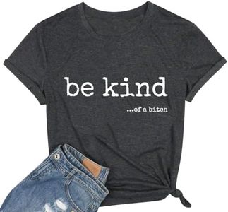 Be Kind T-shirt for Women Be Kind of A Bitch Print Blessed Shirt Inspirational Words Casual Top, Bitch B-grey L