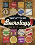 Beerology: Everything You Need to Know to Enjoy Beer...Even More