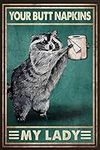 Your Butt Napkins My Lady Raccoon Funny Bathroom Decor Poster Metal Sign Poster Sign 8x12 inch