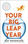 Your Big Leap Year: A Year to Manifest Your Next-Level Life...Starting Today!