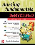 Nursing Fundamentals DeMYSTiFieD: A Self-Teaching Guide