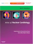 Atlas of Nuclear Cardiology: Imaging Companion to Braunwald's Heart Disease: Expert Consult - Online and Print (Imaging Techniques to Braunwald's Heart Disease)