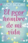 El peor hombre de mi vida (Spanish Edition)