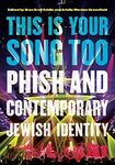 This Is Your Song Too: Phish and Contemporary Jewish Identity (Dimyonot: Jews and the Cultural Imagination)