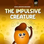 The Impulsive Creature: A Children'