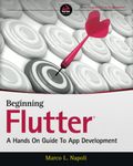 Beginning Flutter: A Hands On Guide to App Development