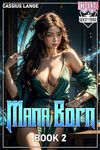 Mana Born 2: A Progressive Fantasy Adventure