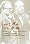 Story of a Friendship: The Letters of Dmitry Shostakovich to Isaak Glikman, 1941–1975