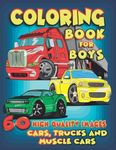 Cars, Trucks and Muscle Cars Coloring Book for Boys: 60 Unique Coloring Pages, Cars, Trucks, Мuscle cars, SUVs, Supercars and more popular Cars for Kids ages 4-8, 8-12 (Part 1)