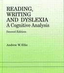 Reading, Writing and Dyslexia: A Cognitive Analysis