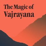 The Magic of Vajrayana