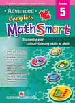 Advanced Complete MathSmart Grade 5: Advance in Math and Build Critical-Thinking Skills