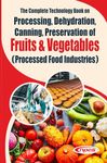 The Complete Technology Book on Processing, Dehydration, Canning, Preservation of Fruits & Vegetables (Processed Food Industries) 5th Revised Edition(https://www.amazon.in/npcs)