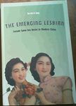 The Emerging Lesbian: Female Same-Sex Desire in Modern China