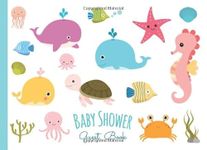 Baby Shower Guest Book: Small Baby Shower Sign In Guest Book and Gift Log with Space for Names, Advice and Wishes - Softcover Paperback, Cute Sea Animal Pattern with Whales, Seahorse and Turtle