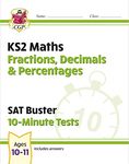 KS2 Maths SAT Buster 10-Minute Tests - Fractions, Decimals & Percentages (for the 2025 tests) (CGP SATS Quick Tests)